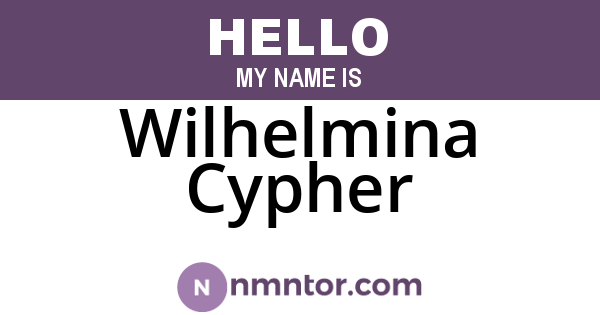 Wilhelmina Cypher