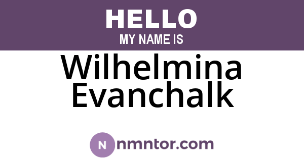 Wilhelmina Evanchalk