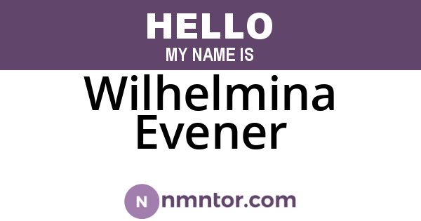 Wilhelmina Evener