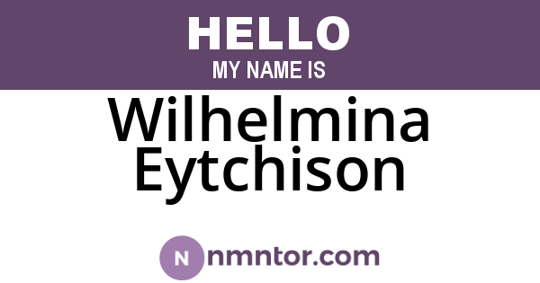 Wilhelmina Eytchison