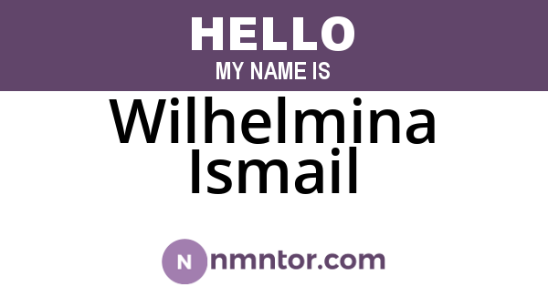 Wilhelmina Ismail