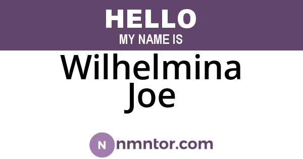 Wilhelmina Joe