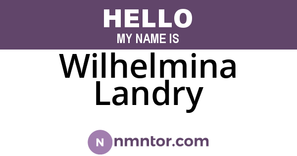 Wilhelmina Landry