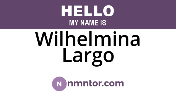 Wilhelmina Largo