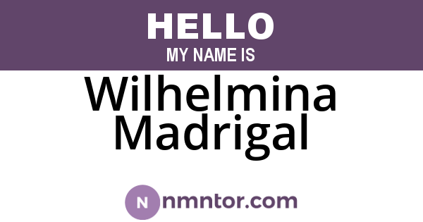 Wilhelmina Madrigal