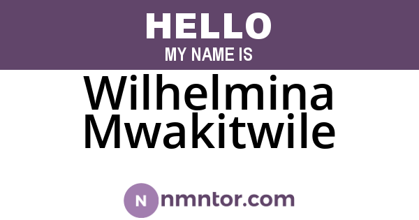 Wilhelmina Mwakitwile
