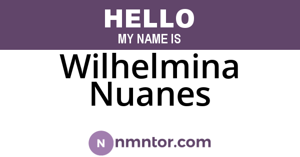 Wilhelmina Nuanes