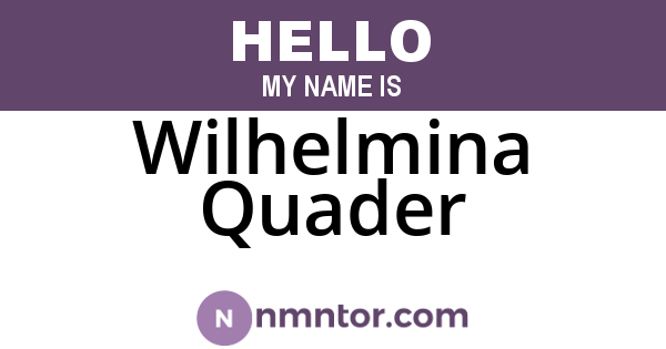 Wilhelmina Quader