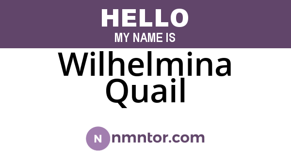 Wilhelmina Quail