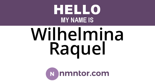 Wilhelmina Raquel