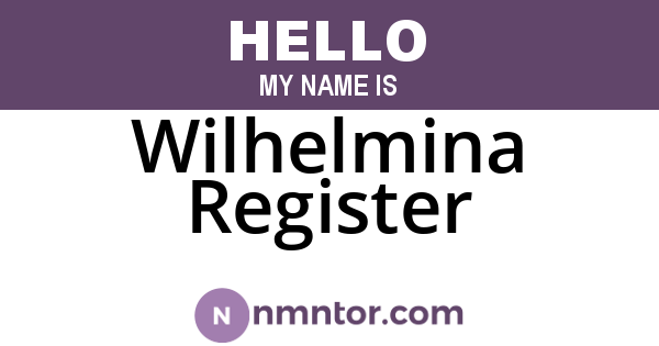 Wilhelmina Register