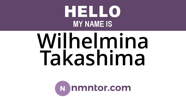 Wilhelmina Takashima