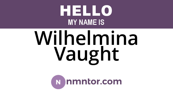 Wilhelmina Vaught
