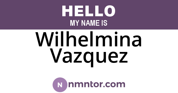 Wilhelmina Vazquez