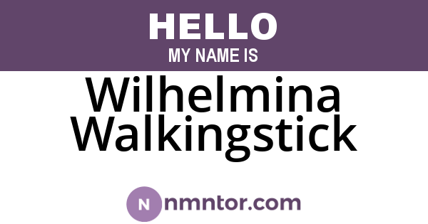 Wilhelmina Walkingstick