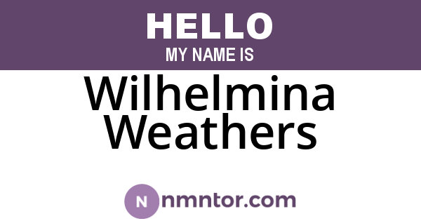 Wilhelmina Weathers