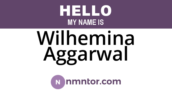 Wilhemina Aggarwal
