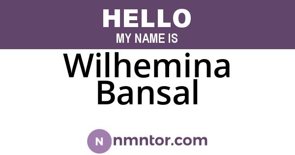 Wilhemina Bansal
