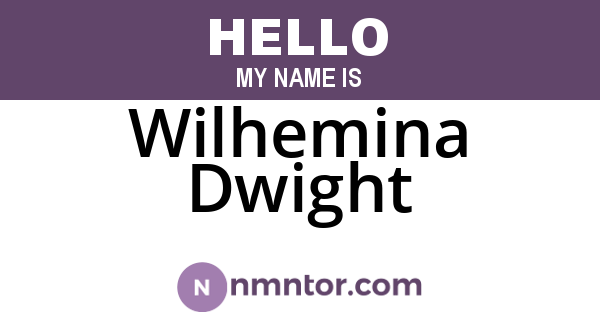 Wilhemina Dwight