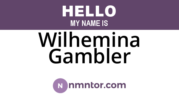 Wilhemina Gambler