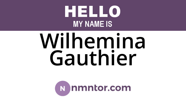 Wilhemina Gauthier