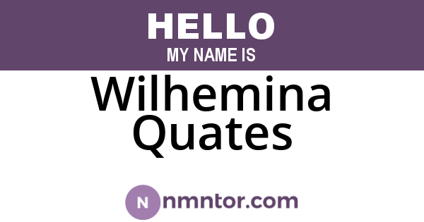 Wilhemina Quates