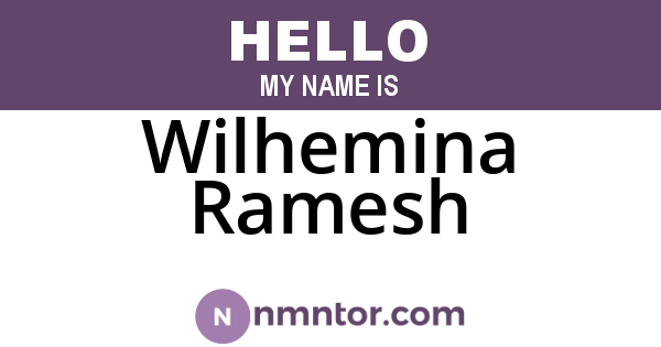Wilhemina Ramesh