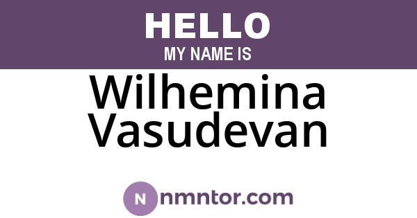 Wilhemina Vasudevan