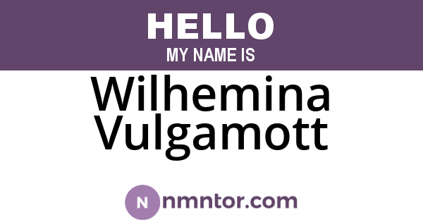Wilhemina Vulgamott