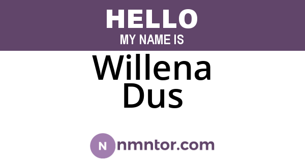 Willena Dus