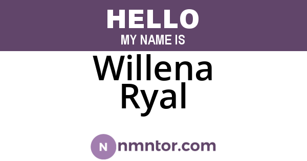 Willena Ryal