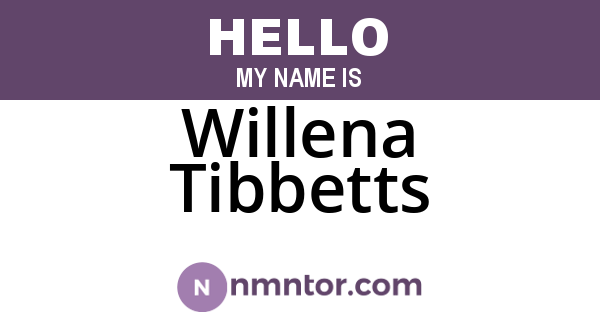 Willena Tibbetts