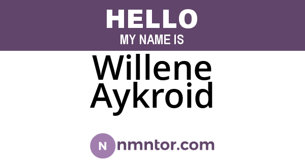 Willene Aykroid
