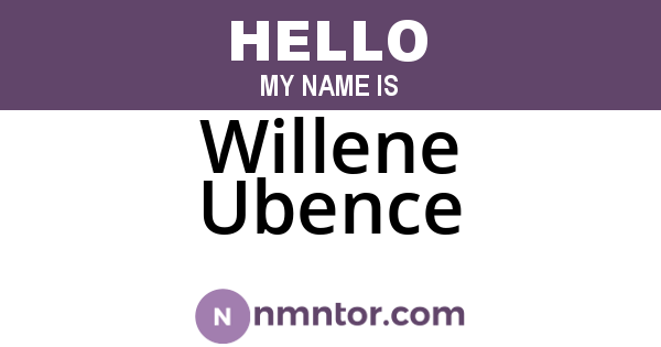 Willene Ubence