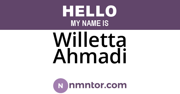 Willetta Ahmadi