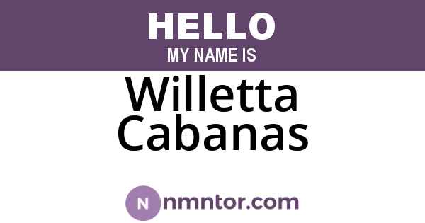 Willetta Cabanas