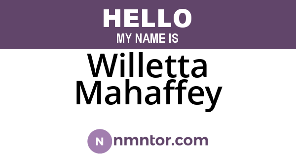 Willetta Mahaffey
