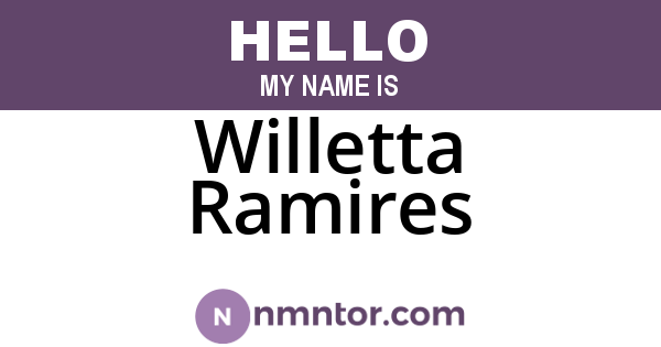 Willetta Ramires