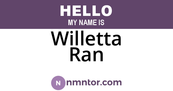 Willetta Ran