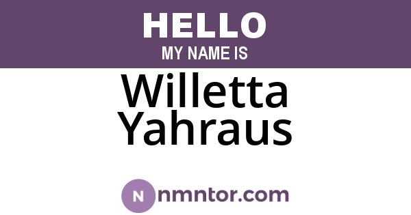 Willetta Yahraus