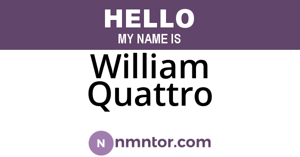 William Quattro