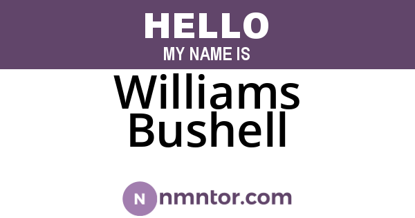Williams Bushell