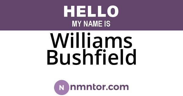 Williams Bushfield
