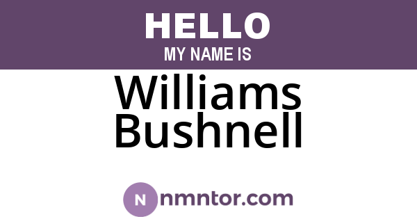 Williams Bushnell