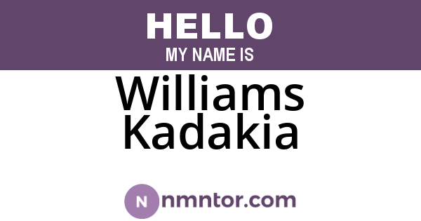Williams Kadakia