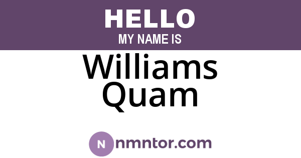 Williams Quam