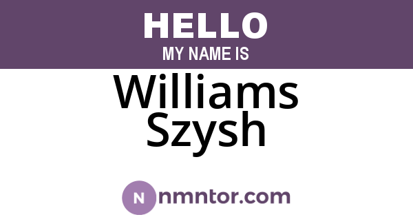 Williams Szysh