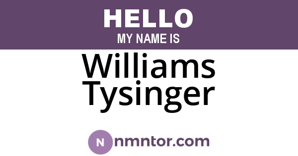 Williams Tysinger
