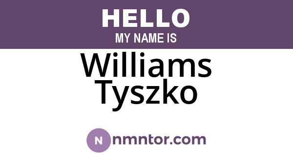 Williams Tyszko