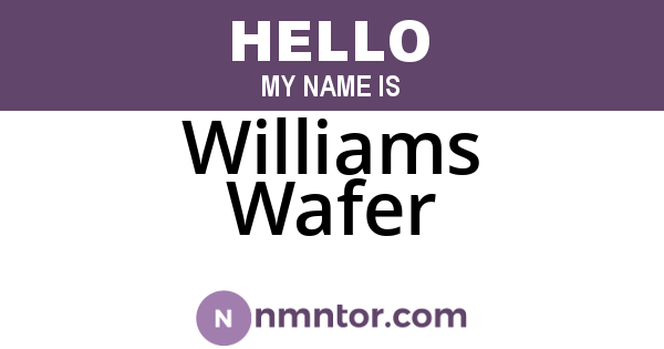Williams Wafer